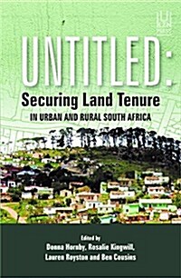 Untitled: Securing Land Tenure in Urban and Rural South Africa (Paperback)