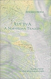 Ave Eva: A Norwegian Tragedy (Paperback)