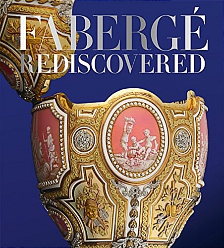 Faberge Rediscovered (Hardcover)