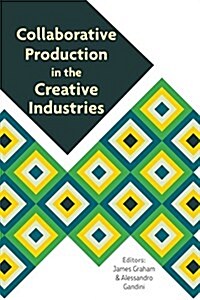 Collaborative Production in the Creative Industries (Paperback)