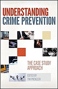 Understanding Crime Prevention: The Case Study Approach (Paperback)