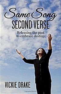 Same Song - Second Verse: Releasing the Past to Embrace Destiny (Paperback)