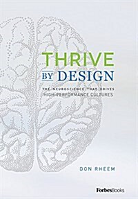 Thrive by Design: The Neuroscience That Drives High-Performance Cultures (Hardcover)