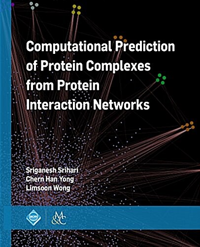 Computational Prediction of Protein Complexes from Protein Interaction Networks (Paperback)