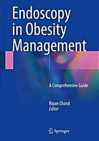 Endoscopy in Obesity Management: A Comprehensive Guide (Hardcover, 2018)