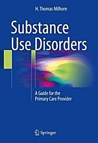 Substance Use Disorders: A Guide for the Primary Care Provider (Paperback, 2018)