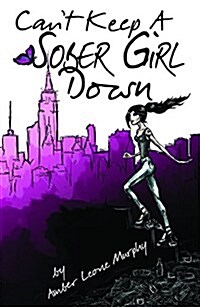 Cant Keep a Sober Girl Down (Paperback)