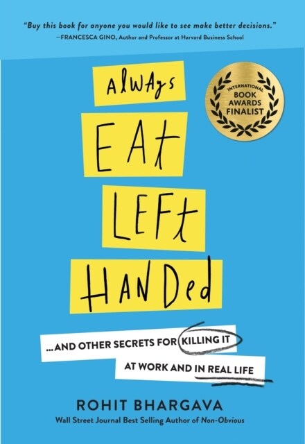 Always Eat Left Handed : 15 Surprising Secrets For Killing It At Work And In Real Life (Paperback, 2 ed)