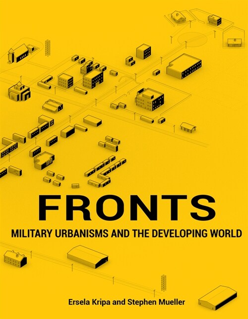 Fronts: Military Urbanisms and the Developing World (Paperback)