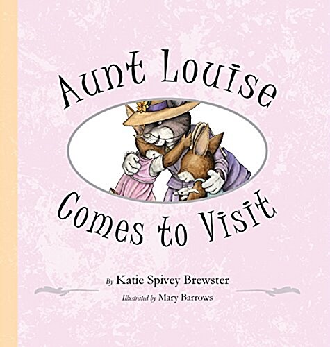 Aunt Louise Comes to Visit (Hardcover)