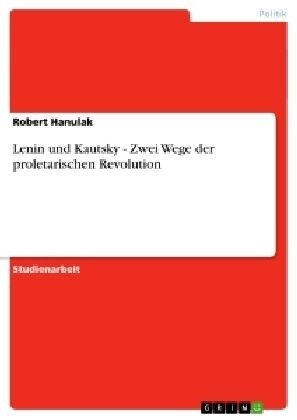 Lenin Und Kautsky - Zwei Wege Der Proletarischen Revolution (Paperback)