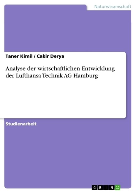 Analyse Der Wirtschaftlichen Entwicklung Der Lufthansa Technik AG Hamburg (Paperback)
