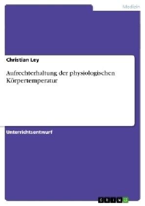 Aufrechterhaltung der physiologischen K?pertemperatur (Paperback)