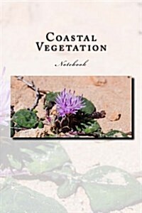 Coastal Vegetation Notebook: Notebook with 150 Lined Pages (Paperback)