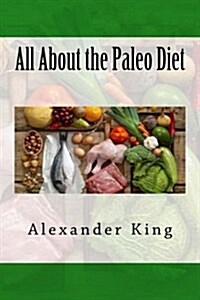 All about the Paleo Diet (Paperback)