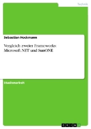Vergleich Zweier Frameworks: Microsoft.Net Und Sunone (Paperback)