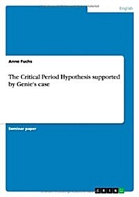 The Critical Period Hypothesis Supported by Genies Case (Paperback)