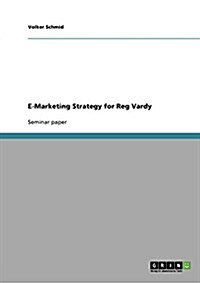 E-Marketing Strategy for Reg Vardy (Paperback)