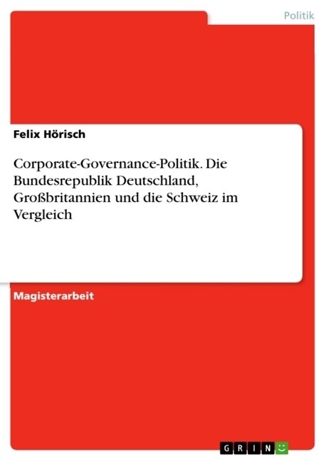 Corporate-Governance-Politik. Die Bundesrepublik Deutschland, Gro?ritannien und die Schweiz im Vergleich (Paperback)