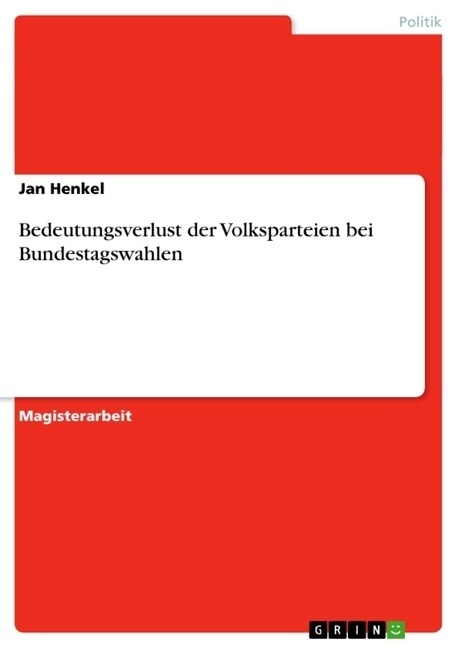 Bedeutungsverlust Der Volksparteien Bei Bundestagswahlen (Paperback)