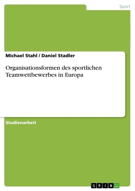 Organisationsformen Des Sportlichen Teamwettbewerbes in Europa (Paperback)