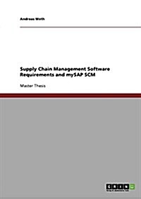 Supply Chain Management Software Requirements and Mysap Scm (Paperback)