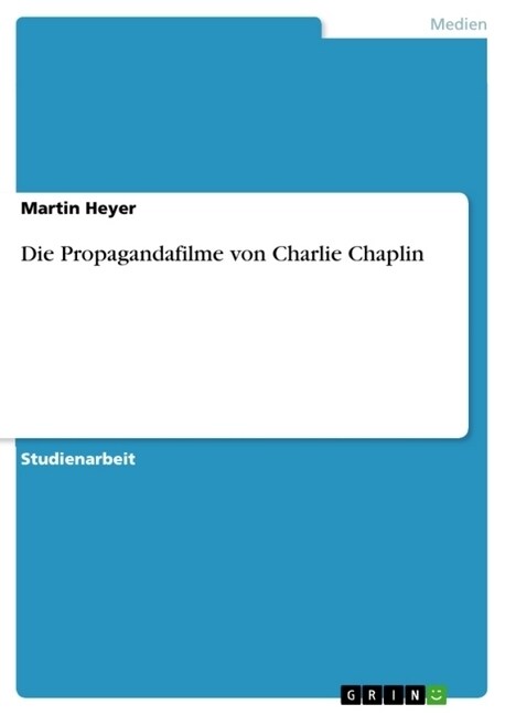 Die Propagandafilme Von Charlie Chaplin (Paperback)