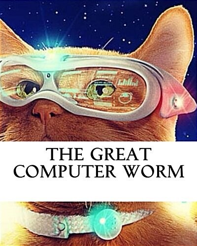 The Great Computer Worm: With Source Code (Paperback)