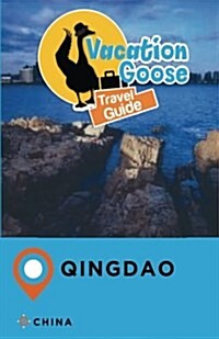 Vacation Goose Travel Guide Qingdao China (Paperback)