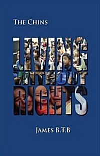 Living Without Rights: The Chins (Paperback)