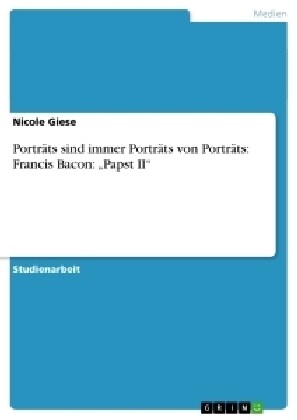 Portr?s sind immer Portr?s von Portr?s: Francis Bacon: Papst II (Paperback)