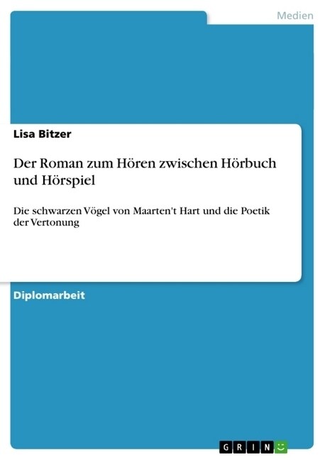 Der Roman zum H?en zwischen H?buch und H?spiel: Die schwarzen V?el von Maartent Hart und die Poetik der Vertonung (Paperback)