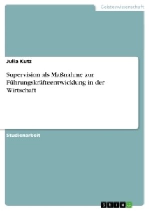 Supervision als Ma?ahme zur F?rungskr?teentwicklung in der Wirtschaft (Paperback)