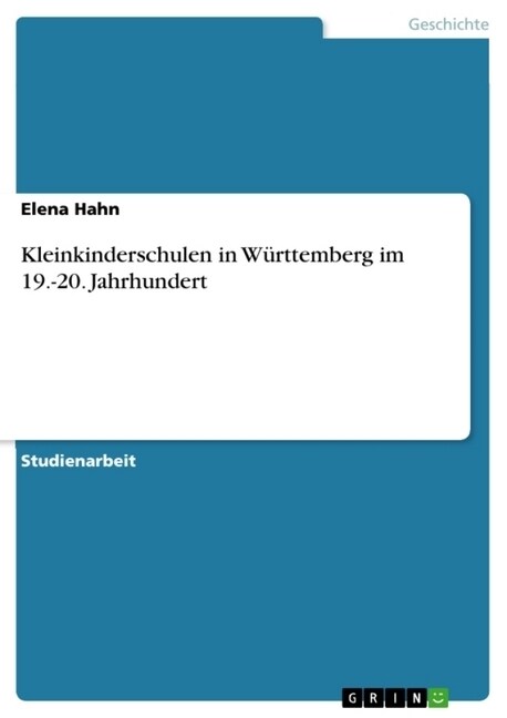 Kleinkinderschulen in W?ttemberg im 19.-20. Jahrhundert (Paperback)