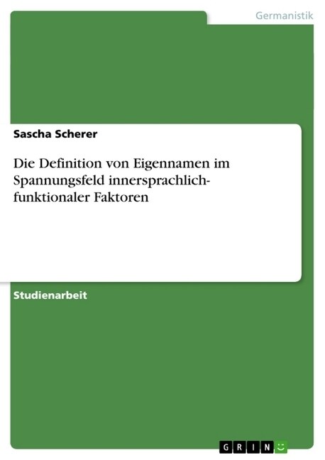 Die Definition Von Eigennamen Im Spannungsfeld Innersprachlich- Funktionaler Faktoren (Paperback)