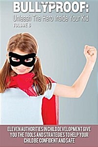 Bullyproof: Unleash the Hero Inside Your Kid (Paperback)