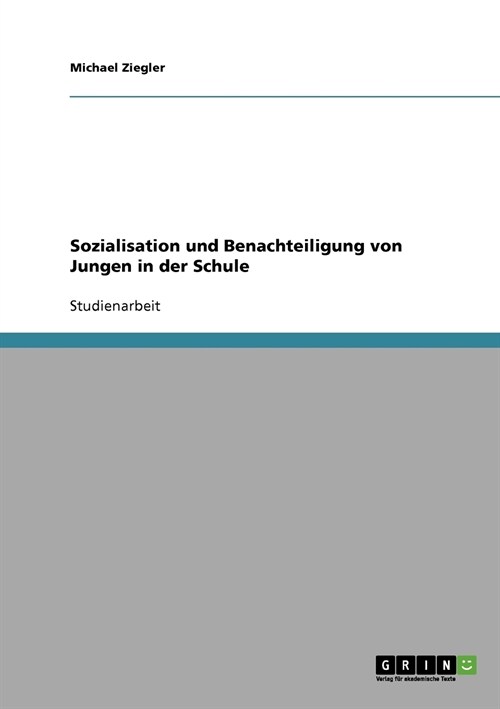 Sozialisation Und Benachteiligung Von Jungen in Der Schule (Paperback)