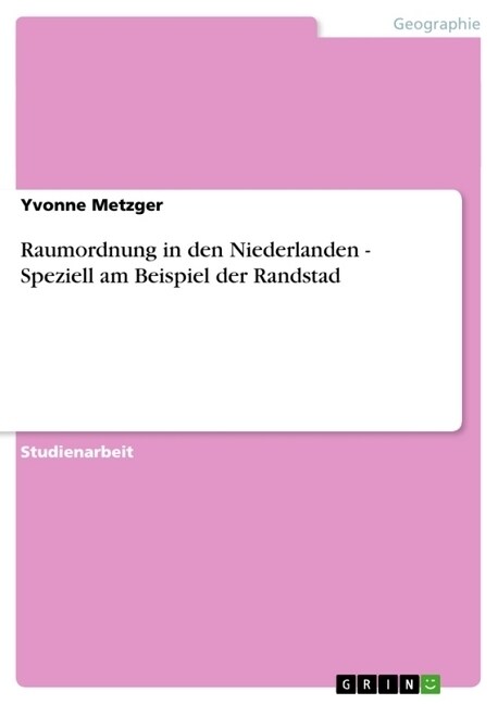 Raumordnung in Den Niederlanden - Speziell Am Beispiel Der Randstad (Paperback)