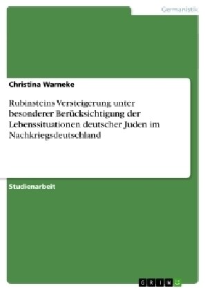 Rubinsteins Versteigerung unter besonderer Ber?ksichtigung der Lebenssituationen deutscher Juden im Nachkriegsdeutschland (Paperback)