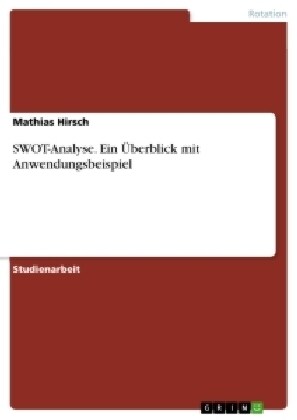 SWOT-Analyse. Ein ?erblick mit Anwendungsbeispiel (Paperback)