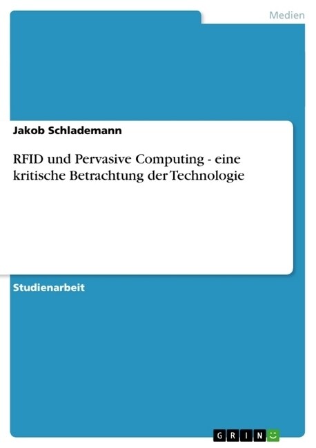 Rfid Und Pervasive Computing - Eine Kritische Betrachtung Der Technologie (Paperback)
