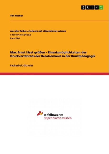 Max Ernst l?st gr廻en - Einsatzm?lichkeiten des Druckverfahrens der Decalcomanie in der Kunstp?agogik (Paperback)