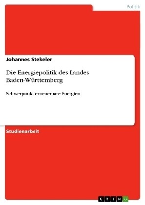 Die Energiepolitik des Landes Baden-W?ttemberg: Schwerpunkt erneuerbare Energien (Paperback)