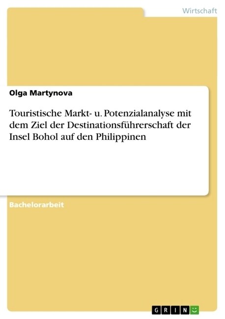 Destinationsf?rerschaft der Insel Bohol auf den Philippinen. Touristische Markt- u. Potenzialanalyse (Paperback)