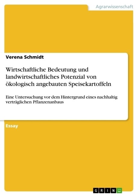 Wirtschaftliche Bedeutung und landwirtschaftliches Potenzial von ?ologisch angebauten Speisekartoffeln: Eine Untersuchung vor dem Hintergrund eines n (Paperback)