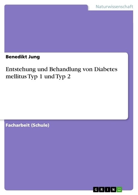 Entstehung Und Behandlung Von Diabetes Mellitus Typ 1 Und Typ 2 (Paperback)