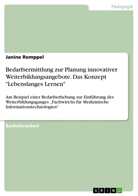 Bedarfsermittlung zur Planung innovativer Weiterbildungsangebote. Das Konzept Lebenslanges Lernen: Am Beispiel einer Bedarfserhebung zur Einf?rung (Paperback)