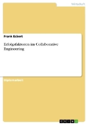 Erfolgsfaktoren Im Collaborative Engineering (Paperback)