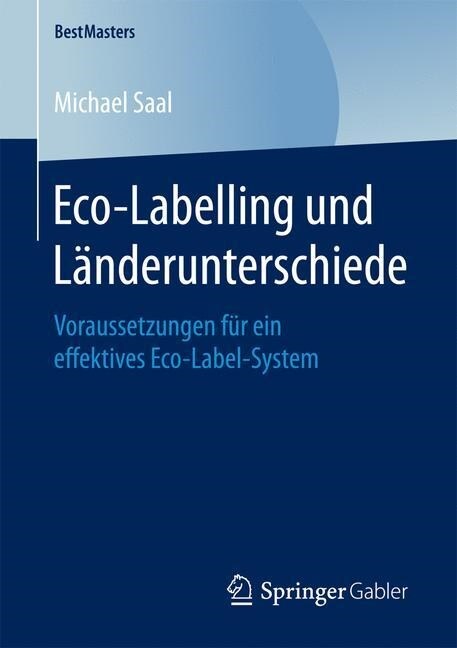 Eco-Labelling Und L?derunterschiede: Voraussetzungen F? Ein Effektives Eco-Label-System (Paperback, 1. Aufl. 2017)