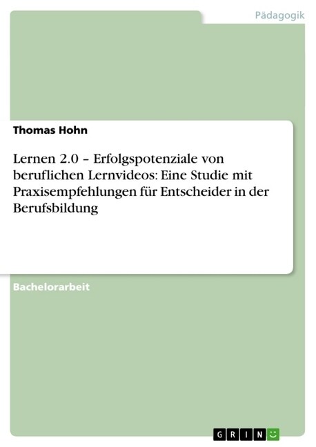 Lernen 2.0 - Erfolgspotenziale von beruflichen Lernvideos: Eine Studie mit Praxisempfehlungen f? Entscheider in der Berufsbildung (Paperback)